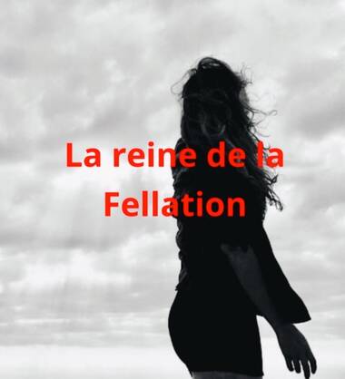 La reine de la fellation
