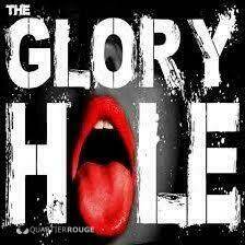 GLORY  HOLE